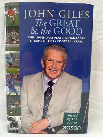 SIGNED John Giles The Great & The Good Hardback Leeds Ireland Football Legend
