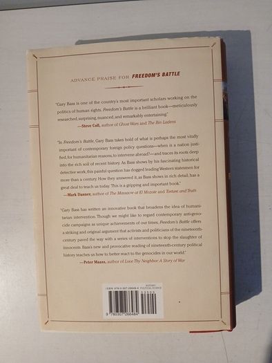 Freedom's Battle - The Origins of Humanitarian Intervention by Gary J. Bass
