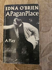 Edna O'brien. A Pagan Place. A Play. First Edition Paperback In Good Condition.  See Photos For Same.