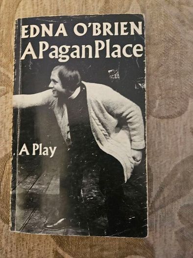Edna O'brien. A Pagan Place. A Play. First Edition Paperback In Good Condition.  See Photos For Same.