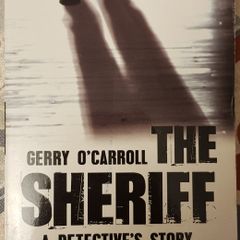 The Sheriff: A Detective's Story by Gerry O'Carroll