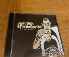 jerry fish and the mudbug club - be yourself
