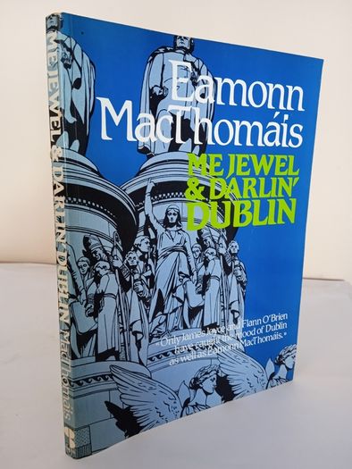 Me Jewel and Darlin' Dublin by Eamonn MacThomais. Illustrated by Michael O'Brien (HQ859)