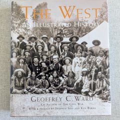 The West: An Illustrated History - Geoffrey C. Ward - Large Hardback