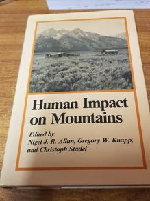 Human Impact on Mountains, Nigel Allan, Gregory Knapp, Christoph Stadel