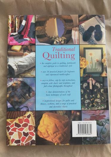 Traditional Quilting: A Practical Guide to Quilting, Patchwork and Applique in a Traditional Style, with Over 30 Step-By-Step Projects