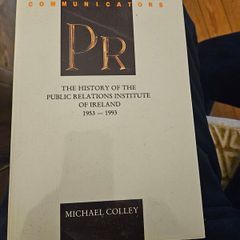 The Communicators Pr. The History Of The Public Relations Institute Of Ireland 1953-1993. First Edition Hardback With Dustjacket In Very Good Condition.  See Photos For Same.