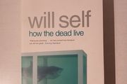 How The Dead Live by Will Self