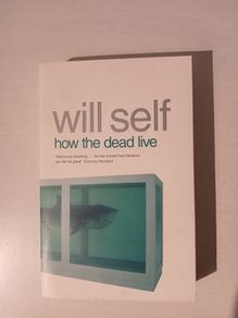 How The Dead Live by Will Self
