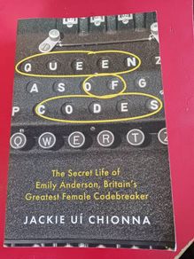 Queen of Code/The Secret Life of Emily Anderson, Britain's Greatest Code Breaker/Jackie Ui Chionna/2023