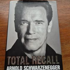 Total Recall Arnold Schwarzenegger My Unbelievably True Story