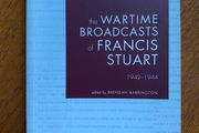 Francis Stuart - The Wartime Broadcasts of Francis Stuart