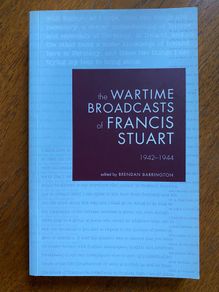 Francis Stuart - The Wartime Broadcasts of Francis Stuart