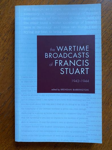 Francis Stuart - The Wartime Broadcasts of Francis Stuart