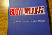 Body Language. 7 easy lessons to master the silent language.
