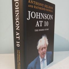 Johnson at 10 - The Inside Story by Anthony Seldon & Raymond Newell