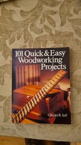 101 Quick & Easy Woodworking Projects.  By Charles. R. Self. Large Volume Book In Good Condition.