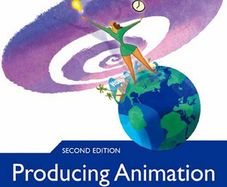 Producing Animation: Second Edition