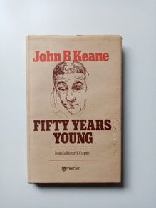 Fifty Years Young (Limited Edition) - John B Keane - John Feehan - Irish Playwright Biography