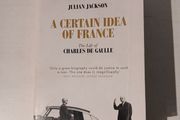 A Certain Idea of France - The Life of Charles De Gaulle by Julian Jackson