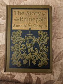 The Story Of The Rhinegold By Anna Alice Chapin.1897. First Edition Hardback In Good Condition. See Photos For Same .