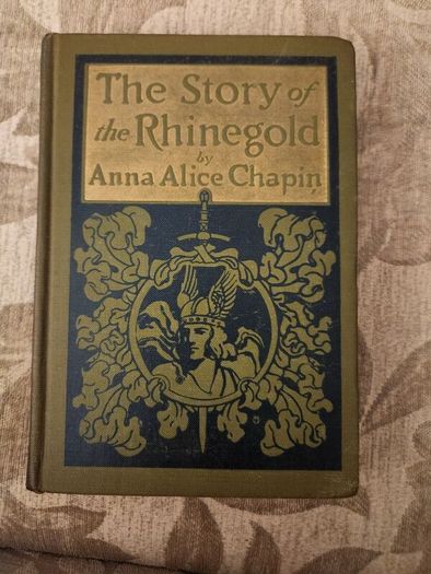 The Story Of The Rhinegold By Anna Alice Chapin.1897. First Edition Hardback In Good Condition. See Photos For Same .
