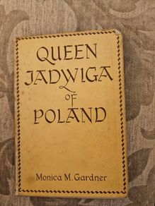 Queen Jadwiga Of Poland. By Monica M. Gardner. Rare 1944 Hardback With Dustjacket In Good Condition. See Photos For Same.