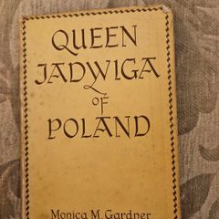 Queen Jadwiga Of Poland. By Monica M. Gardner. Rare 1944 Hardback With Dustjacket In Good Condition. See Photos For Same.