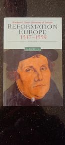 Blackwell Classic Histories of Europe Reformation Europe 1517-1559