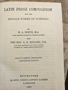 Latin Prose Composition For The Middle Forms Of Schools By M.a.north, And The Rev A.e. Hillard. 1960 Hardback In Good Condition.  See Photos For Same.