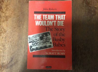 The Story of the Busby Babes.