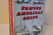 Famous American Ships: Being an Historical Sketch of the United States as Told Through its Maritime life by Frank O. Braynard (Signed by the Author) (HQ203)