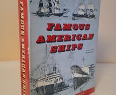 Famous American Ships: Being an Historical Sketch of the United States as Told Through its Maritime life by Frank O. Braynard (Signed by the Author) (HQ203)
