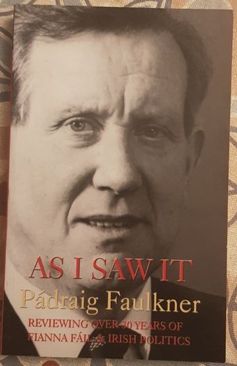 As I Saw It: Reviewing Over 30 Years Of Fianna Fail And Irish Politics by Padraig Faulkner