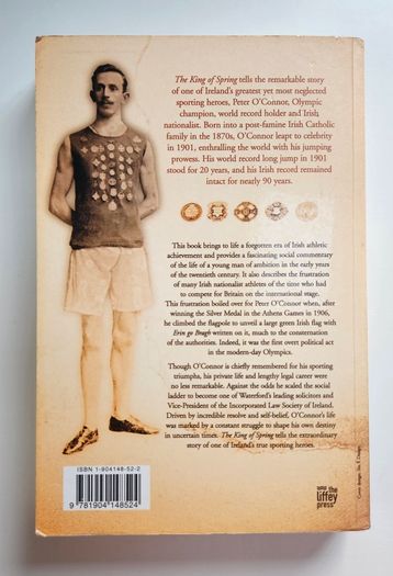 The King of Spring The Life and Times of Peter O'Connor - Irish Olympic History Book - Irish Athletics History Book