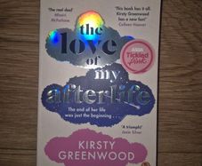 The Love of My Afterlife by Kirsty Greenwood