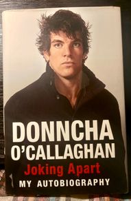 2011. Donncha O' Callaghan. Joking Apart. My Autobiography.