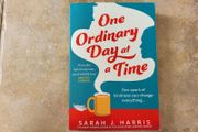 One Ordinary Day at a Time by Sarah J. Harris.