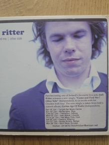 Josh Ritter - Come And Find Me/ Other Side. Single.