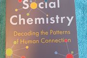 Social Chemistry/ Decoding the Patterns of Human Connection/Marissa King/2022