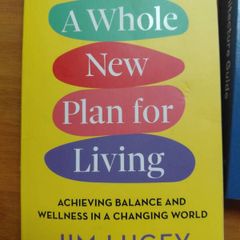 A Whole New Plan for Living