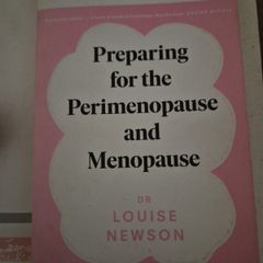 Preparing for the Perimenopause and Menopause Louise Newson
