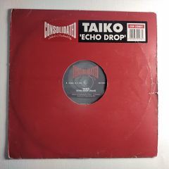 Taiko - Echo Drop - Consolidated Records - QUALITY 90s House Dublin CLASSIC!