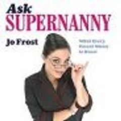 Jo Frost - Ask Supernanny - What Every Parent Wants To Know