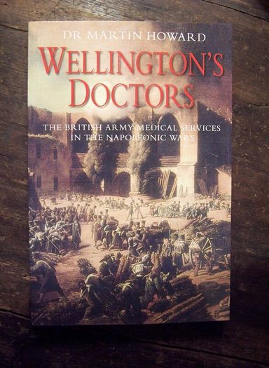 Wellingtons Doctors - Military History Book - Medical History Book - Napoleonic Wars Book