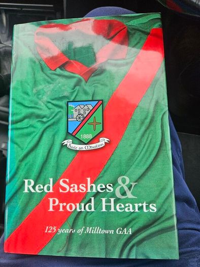 Red Sashes & Proud Hearts. 125 Years Of Milltown CO KILDARE. G.A.A.Club. First Edition Hardback With Dustjacket In Good Condition.  See Photos For Same.