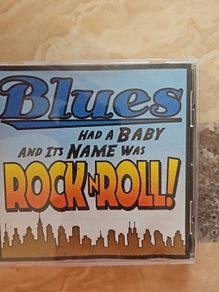 Blues Had A Baby And It's Name Was Rock N Roll! CD