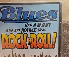 Blues Had A Baby And It's Name Was Rock N Roll! CD