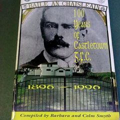 100 years of Castletown G.F.C. 1896-1996 Ireland Irish GAA History County Meath