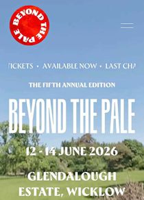 One weekend wickets to Beyond the Pale this weekend